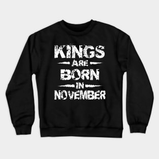 Kings are born in November Crewneck Sweatshirt